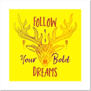 Follow Your Bold Dreams Deer Posters and Art